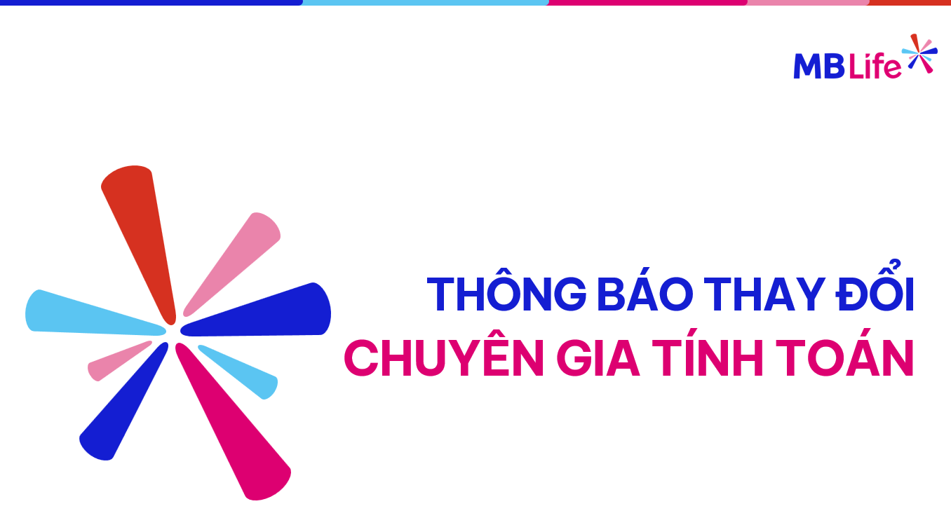 MB Life thông báo về việc thay đổi Chuyên gia tính toán
