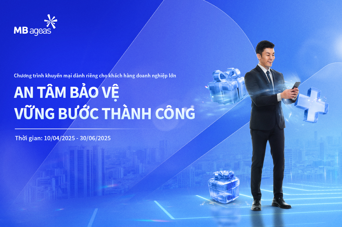 Chương trình khuyến mại: An tâm bảo vệ - Vững bước thành công  - Quý 2.2025
