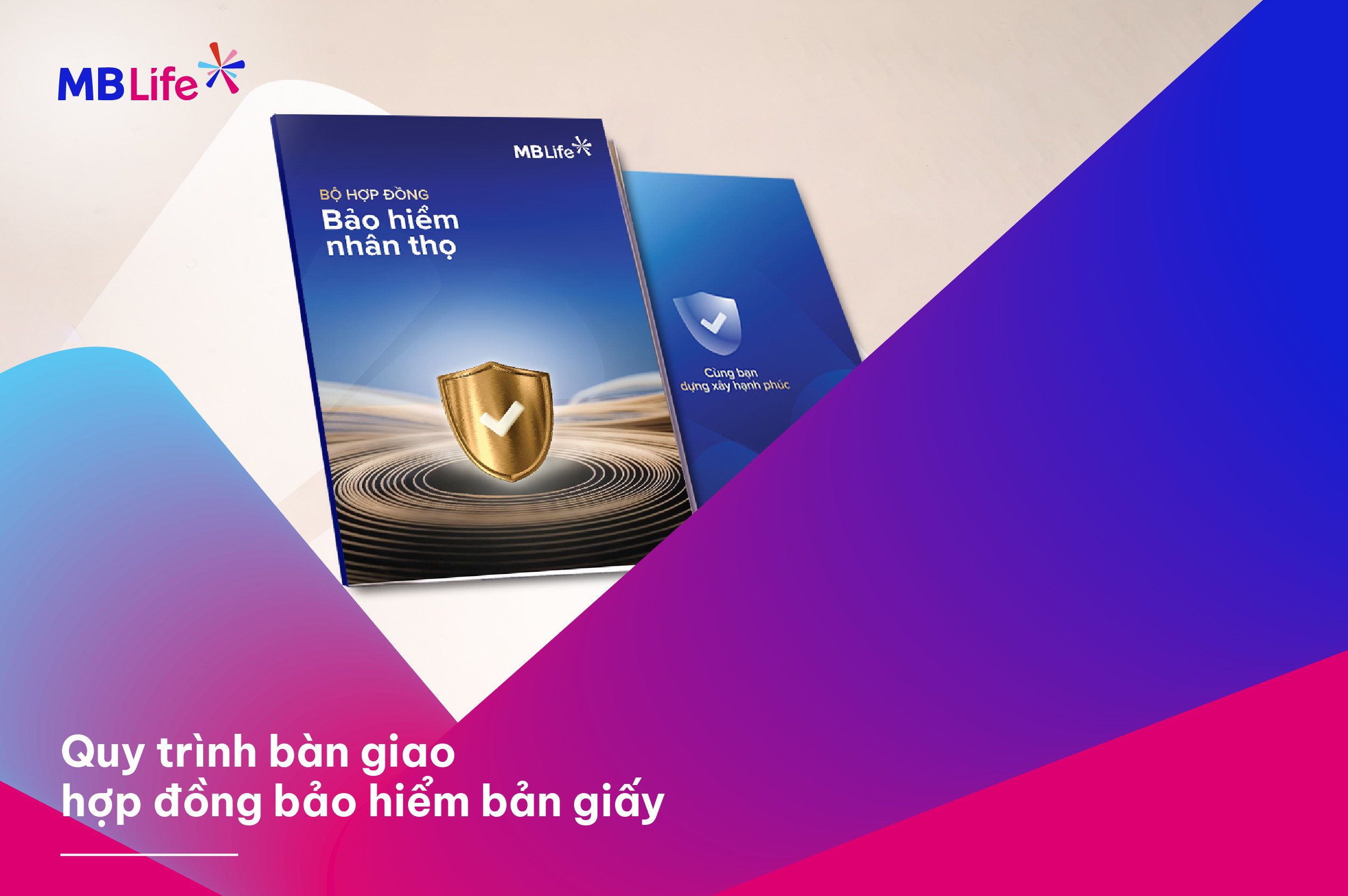 MB Life thông báo Quy trình bàn giao bộ Hợp đồng bảo hiểm bản giấy