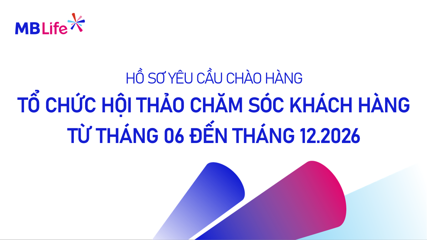 Hồ sơ yêu cầu chào hàng: Tổ chức Hội thảo Chăm sóc Khách hàng từ tháng 06 đến tháng 12 năm 2026